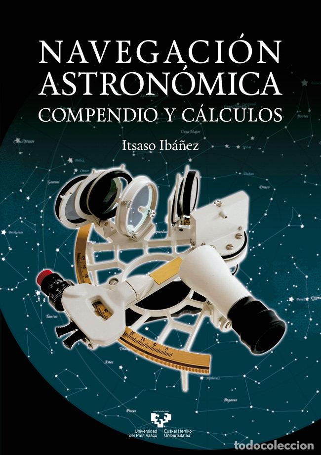 Libros: NAVEGACION ASTRONOMICA COMPENDIO Y CALCULOS - IBA&Ntilde;EZ FERNANDEZ, ITSASO