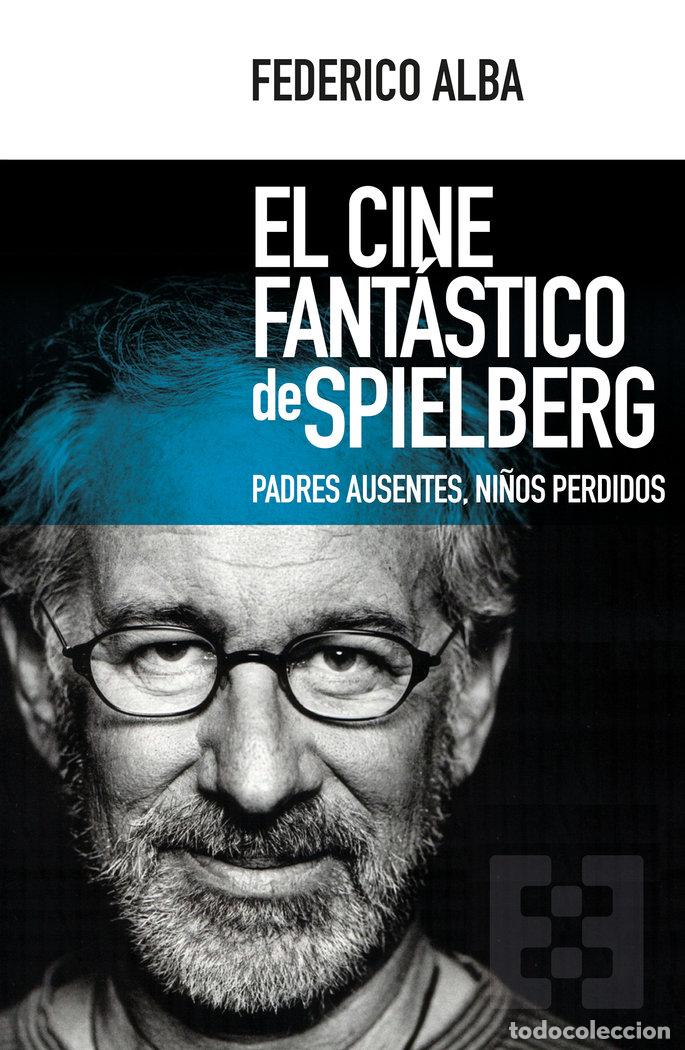 books: CINE FANTASTICO SPIELBERG PADRES AUSENTES NI&Ntilde;OS PERDIDOS - ALBA, FEDERICO