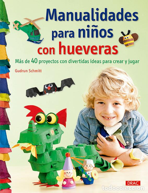 Libros: MANUALIDADES PARA NI&Ntilde;OS CON HUEVERAS - SCHMITT, GUDRUN