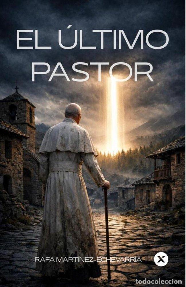 Livros: EL &Uacute;LTIMO PASTOR - MARTINEZ-ECHEVARRIA, RAFA
