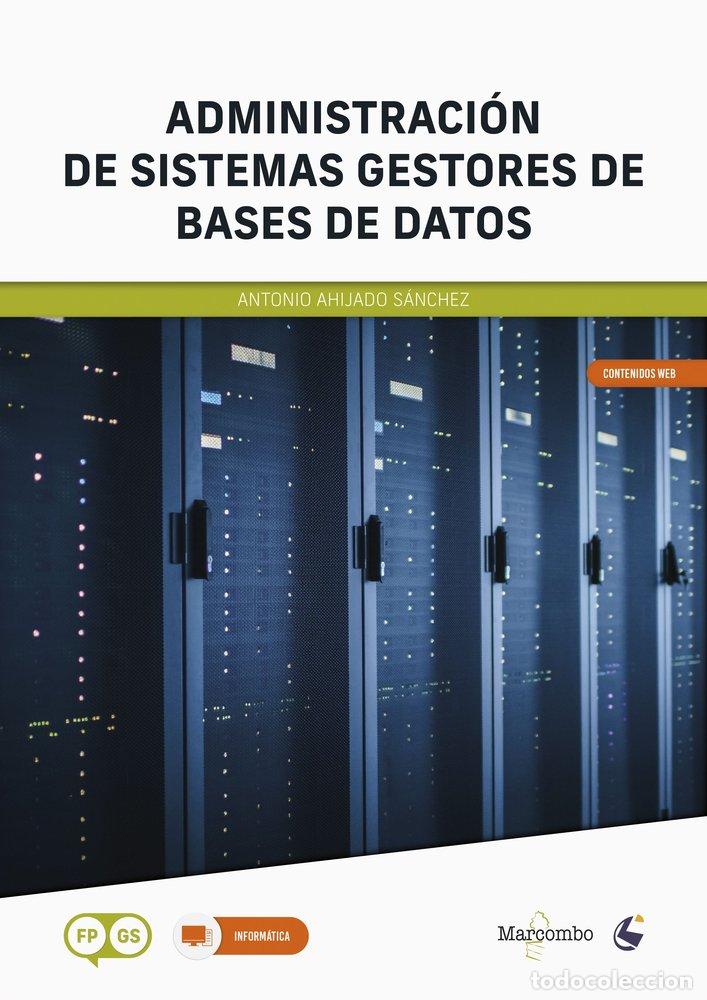 Libros: ADMINISTRACION DE SISTEMAS GESTORES DE BASES DE DATOS - AHIJADO SANCHEZ, ANTONIO