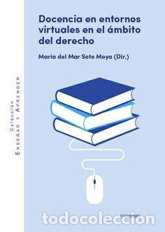 Libros: DOCENCIA EN ENTORNOS VIRTUALES EN EL AMBITO DEL DERECHO - SOTO MOYA