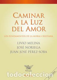 Libros: CAMINAR A LA LUZ DEL AMOR - MELINA, LIVIO