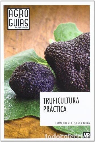 Libros: TRUFICULTURA PRACTICA - DOMENECH, REYNA