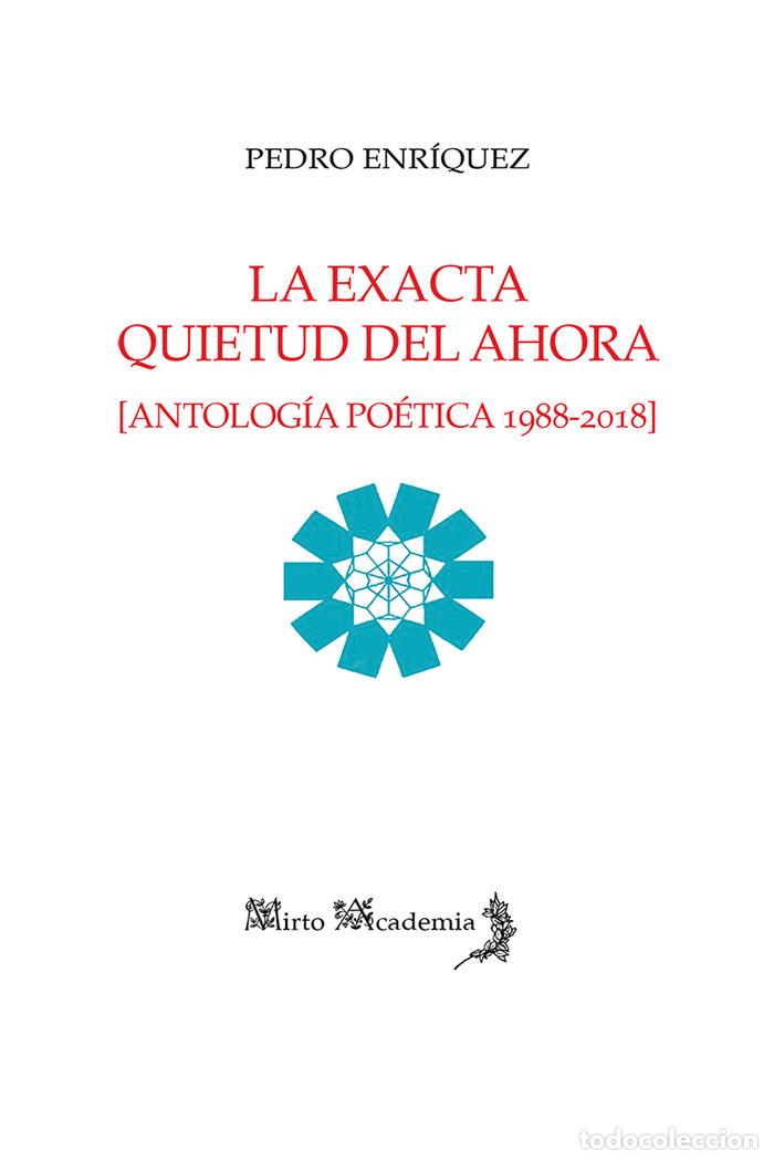 Libri: LA EXACTA QUIETUD DEL AHORA - ENRIQUEZ, PEDRO