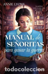 Libros: Manual de senoritas para ganar la guerra - Lyons, Annie