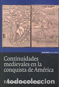 Livres: CONTINUIDADES MEDIEVALES EN LA CONQUISTA DE AMERICA - CRESPO, EDUARDO DANIEL