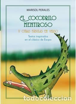 Libros: COCODRILO MENTIROSO Y OTRAS FABULAS EN VERSO,EL - PERALES, MARISOL