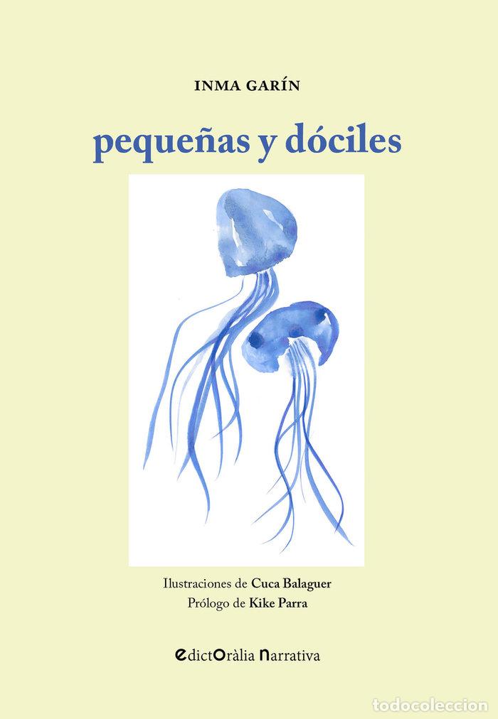 Livros: PEQUE&Ntilde;AS Y DOCILES - GARIN MARTINEZ, INMACULADA