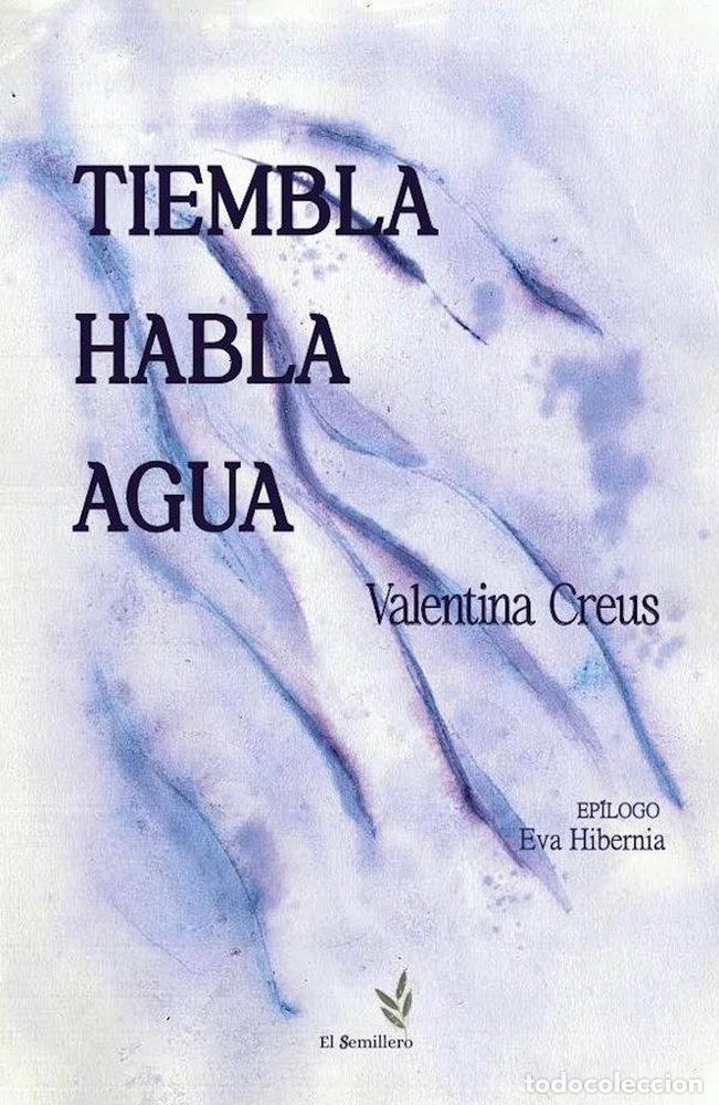 Libros: TIEMBLA, HABLA, AGUA - CREUS, VALENTINA