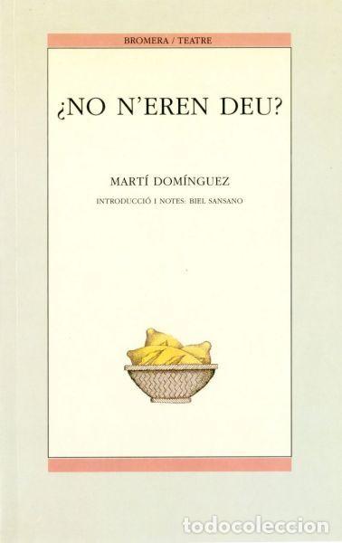 Libros: NO N&iquest;EREN DEU? - MARTI DOMINGUEZ PEREZ