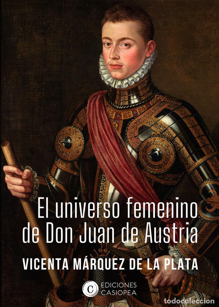 Libros: UNIVERSO FEMENINO DE DON JUAN DE AUSTRIA,EL - MARQUEZ DE LA PLATA, VICENTA