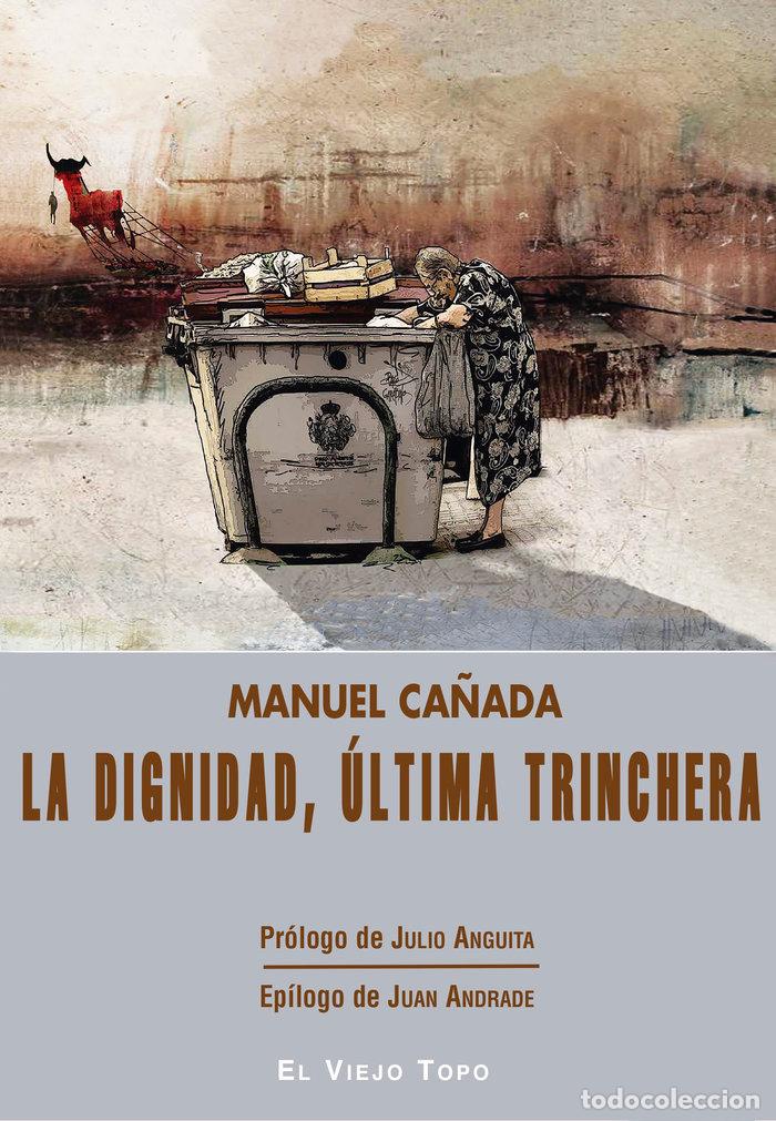 Libri: DIGNIDAD ULTIMA TRINCHERA,LA - CA&Ntilde;ADA, MANUEL