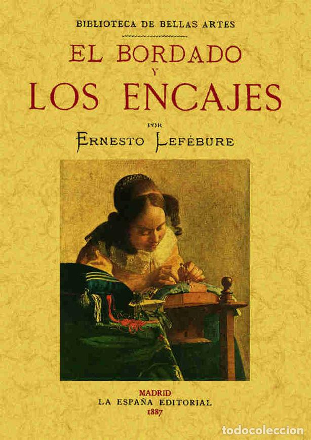 Libros: BORDADO Y LOS ENCAJES, EL - LEFEBURE, ERNESTO