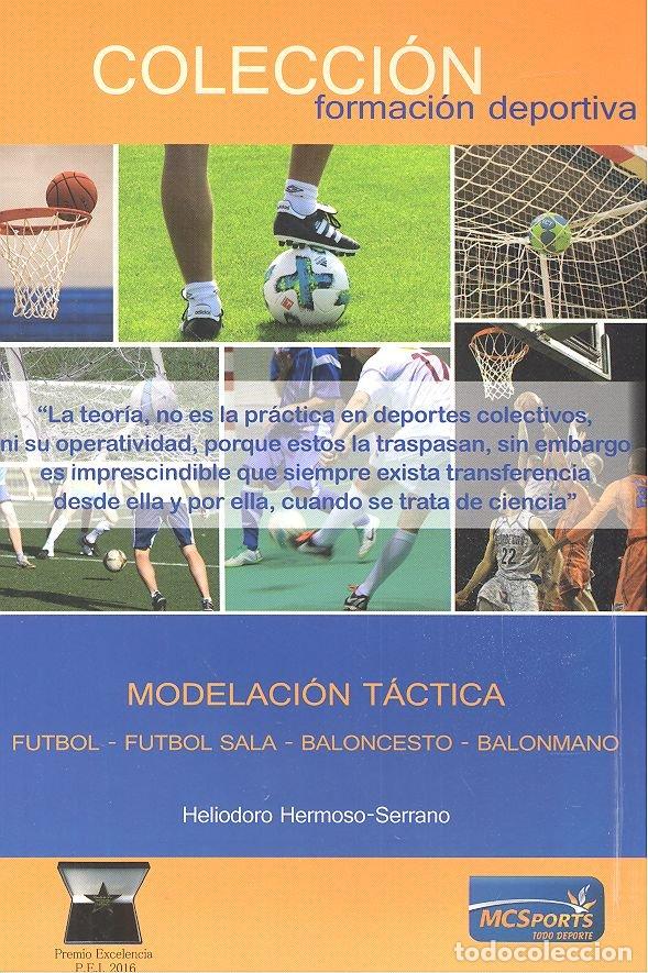 Libros: MODELACION TACTICA FUTBOL/FUTBOL SALA/ BALONCESTO/ BALONMAN - HERMOSO-SERRANO, HELIODORO
