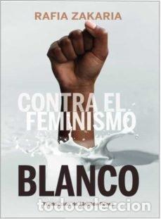Livros: CONTRA EL FEMINISMO BLANCO - ZAKARIA, RAFIA