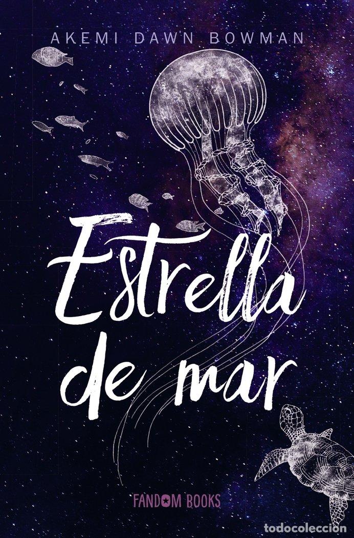 Libros: ESTRELLA DE MAR - DAWN BOWMAN, AKEMI