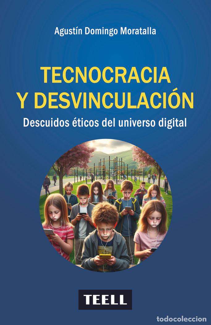 Libri: TECNOCRACIA Y DESVINCULACION - DOMINGO MORATALLA, AGUSTIN
