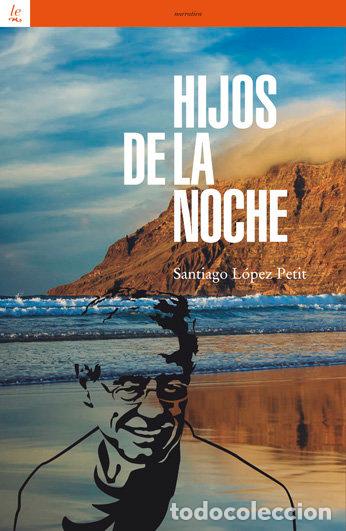 Libri: HIJOS DE LA NOCHE - LOPEZ PETIT, SANTIAGO