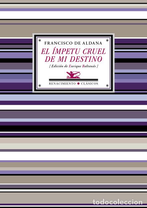 books: IMPETU CRUEL DE MI DESTINO,EL - ALDANA, FRANCISCO DE