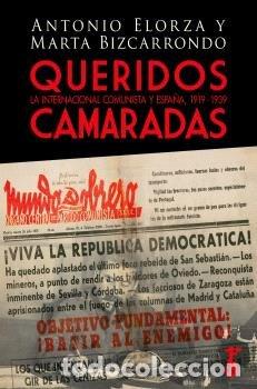 Libros: QUERIDOS CAMARADAS LA INTERNACIONAL COMUNISTA Y ESPA&Ntilde;A 1919 - AA.VV