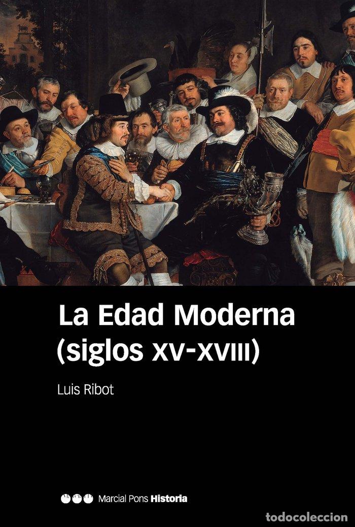 Libros: LA EDAD MODERNA SIGLOS XV XVIII 6&ordf; ED - RIBOT GARCIA, LUIS