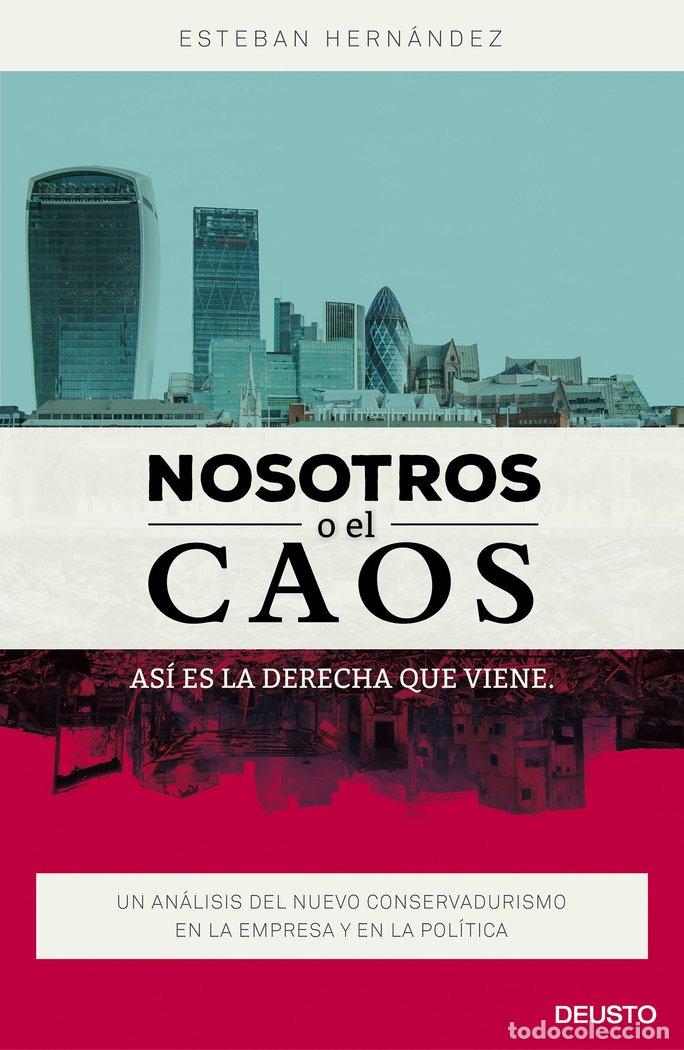 Livros: NOSOTROS O EL CAOS ASI ES LA DERECHA QUE VIENE - HERNANDEZ JIMENEZ, ESTEBAN