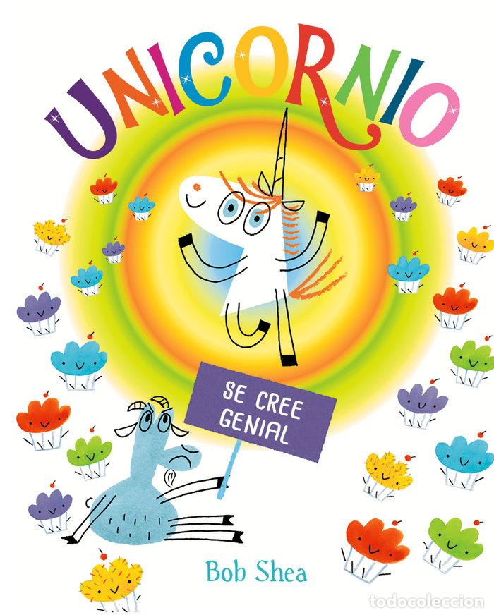 Livros: UNICORNIO SE CREE GENIAL - SHEA, BOB