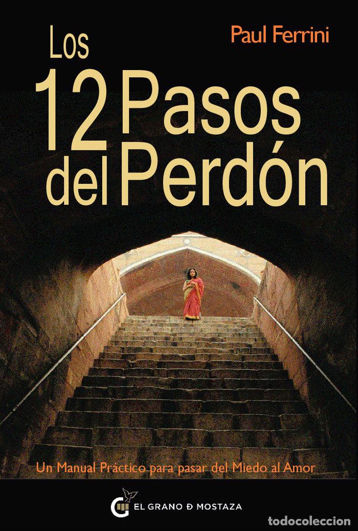 Livros: LOS DOCE PASOS DEL PERDON UN MANUAL PRACTICO PARA PASAR DEL - FERRINI, PAUL