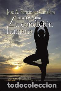 Libros: RELATOS SOBRE LA CONDICION HUMANA - FERNADEZ CANALETA, JOSE A.
