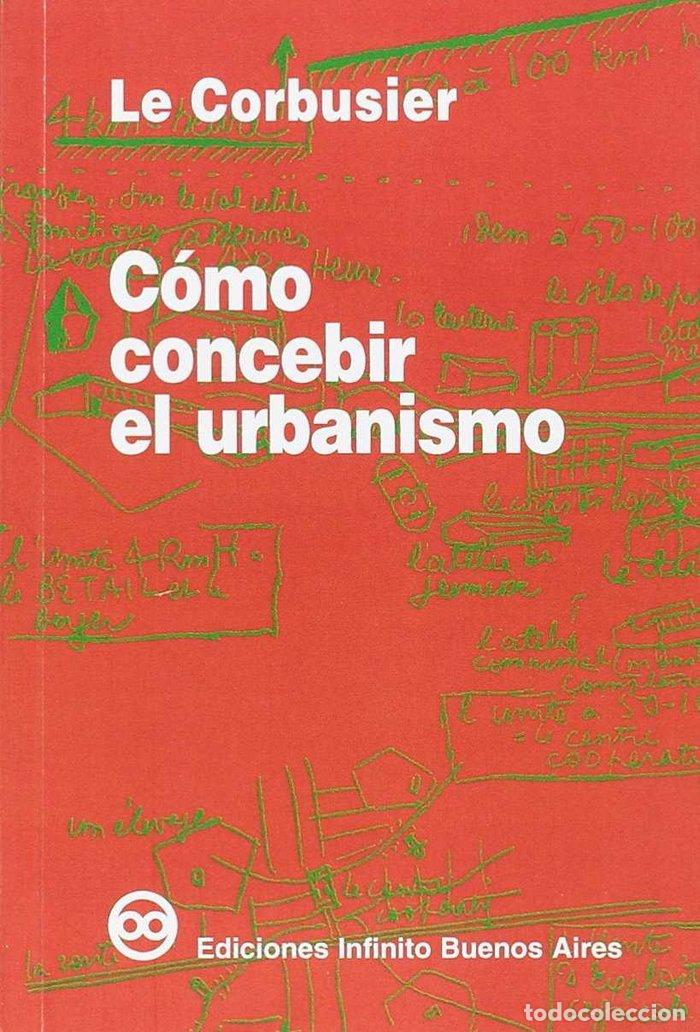 Libros: COMO CONCEBIR EL URBANISMO - LE CORBUSIER
