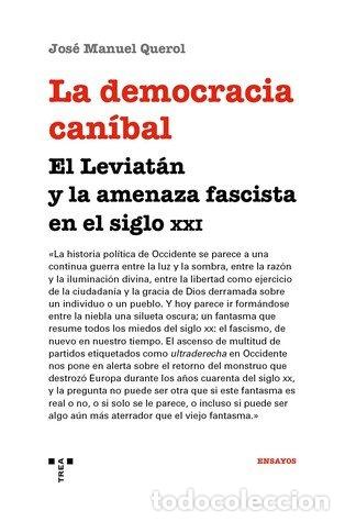 Libros: DEMOCRACIA CANIBAL EL LEVIATAN LA AMENAZA FASCISTA,LA - QUEROL, JOSE MANUEL