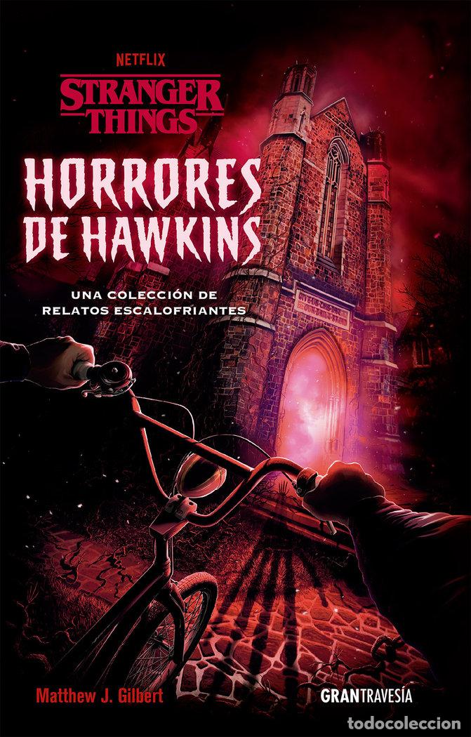 Libros: STRANGER THINGS HORRORES DE HAWKINS - J GILBERT, MATTHEW