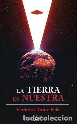 Libros: LA TIERRA ES NUESTRA - VERONICA RUBIO PE&Ntilde;A