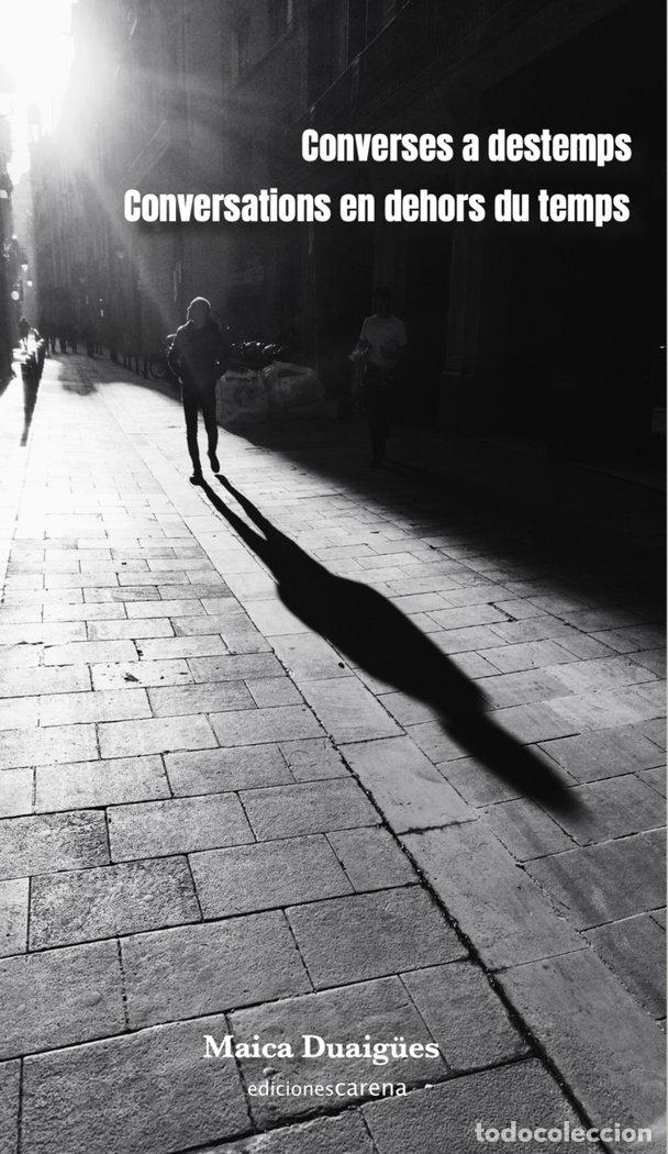 books: CONVERSES A DESTEMPS A CONVERSATIONS EN DEHORS DU TEMPS - DUAIGUES, MAICA