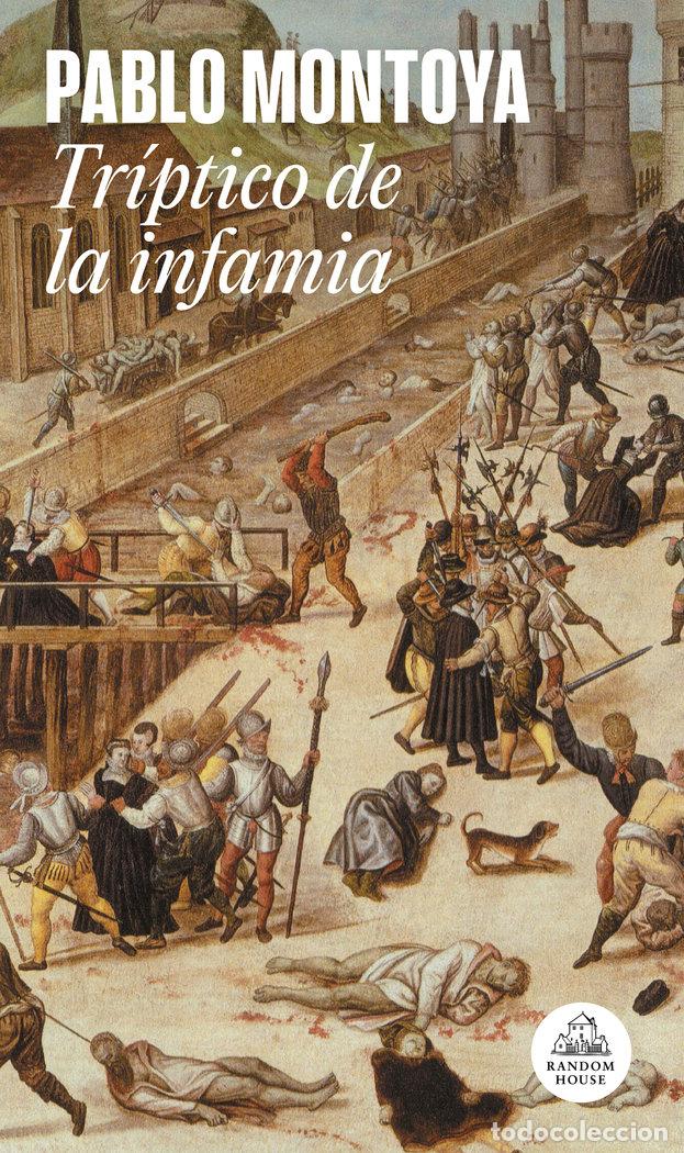 Libros: TRIPTICO DE LA INFAMIA - MONTOYA, PABLO