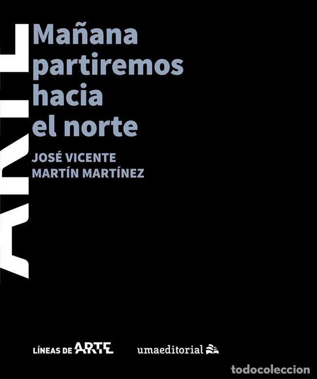 Libros: MA&Ntilde;ANA PARTIREMOS HACIA EL NORTE - MARTIN MARTINEZ, JOSE VICENTE
