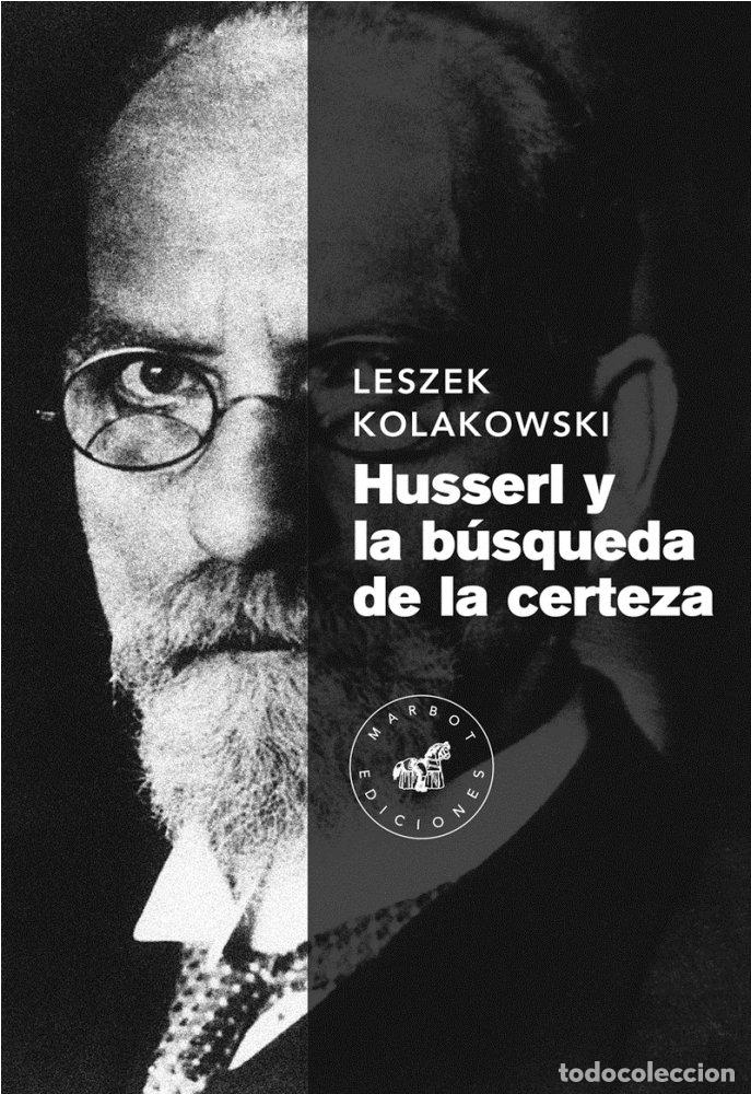 Livres: HUSSERL Y LA BUSQUEDA DE LA CERTEZA - KOLAKOWSKI, LESZEK