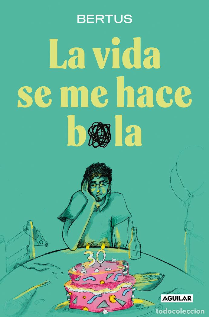 Livres: LA VIDA SE ME HACE BOLA - BERTUS