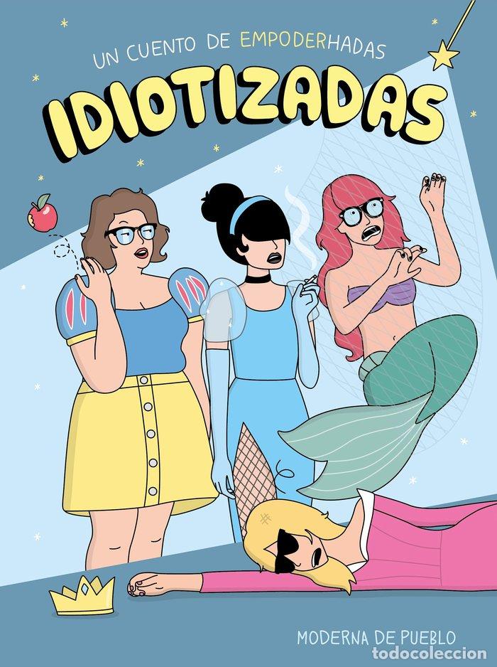 Libros: IDIOTIZADAS - MODERNA DE PUEBLO