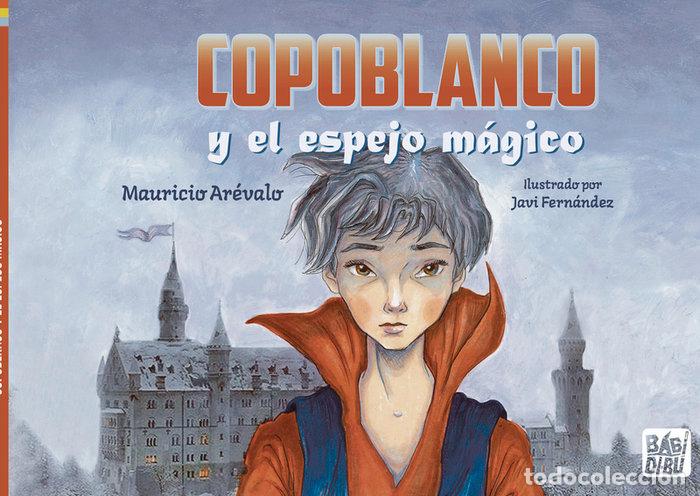 Libros: COPOBLANCO Y EL ESPEJO MAGICO - AREVALO, MAURICIO