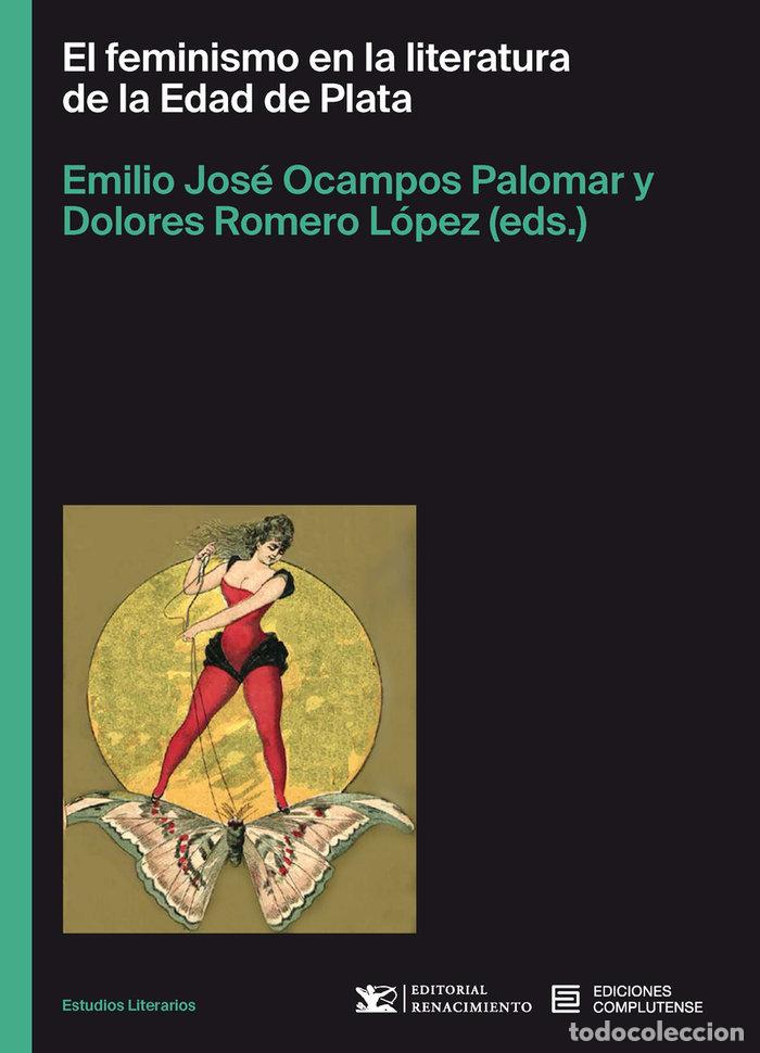 Libros: FEMINISMO EN LA LITERATURA DE LA EDAD DE PLATA,EL - OCAMPOS PALOMAR, EMILIO JOSE