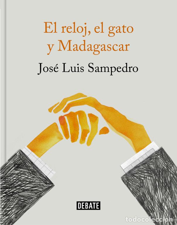 Livros: RELOJ, EL GATO Y MADAGASCAR,EL - JOSE LUIS SAMPEDRO