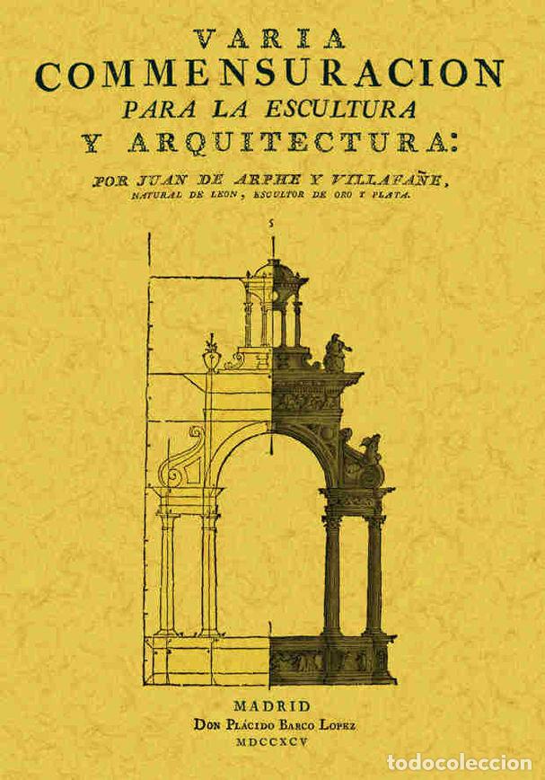 Livros: VARIA CONMESURACION PARA LA ESCULTURA Y ARQUITECTURA - DE ARPHE Y VILLAFA&Ntilde;E, JUAN