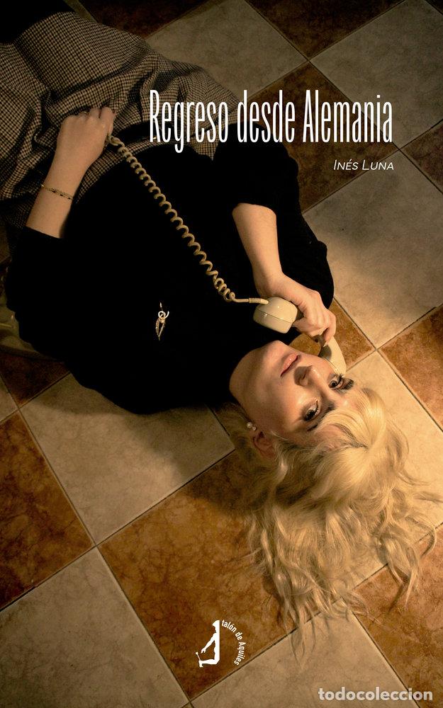 Libri: REGRESO DESDE ALEMANIA - LUNA, INES