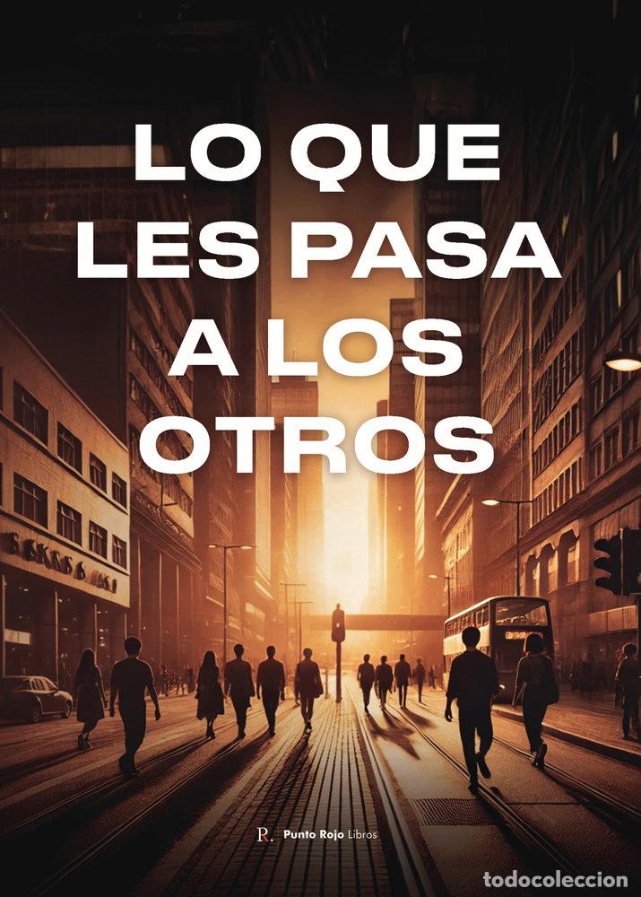 Libri: LO QUE LES PASA A LOS OTROS - FERNANDEZ-GARCIA, C