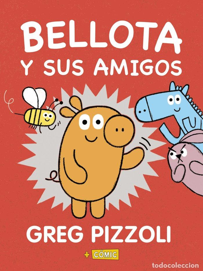 Livros: BELLOTA Y SUS AMIGOS - PIZZOLI, GREG