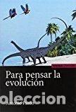 Livros: PARA PENSAR LA EVOLUCION - PARDO CABALLOS, ANTONIO