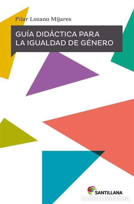 Libri: GUIA DIDACTICA PARA LA IGUALDAD DE GENERO - LOZANO MIJARES, PILAR