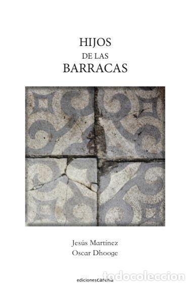 Libri: HIJOS DE LAS BARRACAS - MARTINEZ FERNANDEZ, JESUS